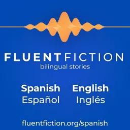 Fluent Fiction - Spanish Podcast artwork