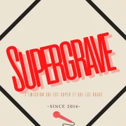 Supergrave l'émission Podcast artwork