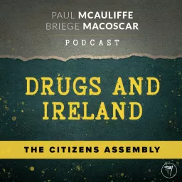 Drugs and Ireland - The Citizens Assembly Podcast artwork