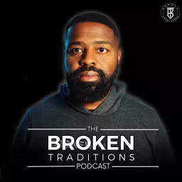 The Broken Traditions Podcast