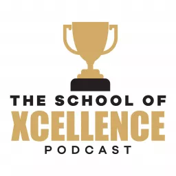 School of Xcellence Podcast artwork