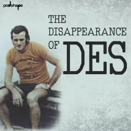 The Disappearance of Des Podcast artwork