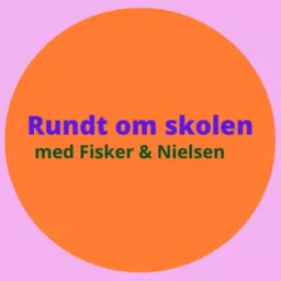 Rundt om skolen - en podcast om forældre, børn, trivsel og skole