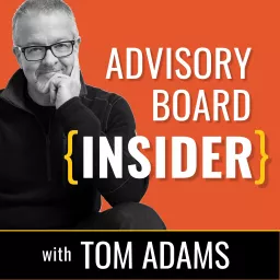 Advisory Board {INSIDER} with Tom Adams Podcast artwork