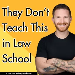 They Don't Teach This in Law School