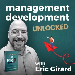 Management Development Unlocked - Management & Leadership Training Podcast artwork