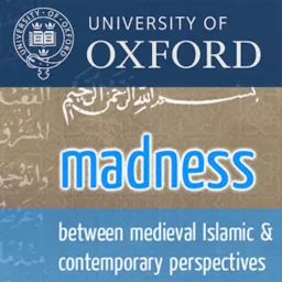 Madness: Between Medieval Islamic and Modern Perspectives Podcast artwork