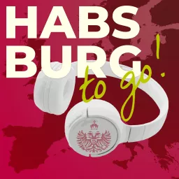 Habsburg to go! Podcast artwork