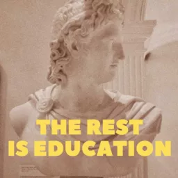 The Rest is Education Podcast artwork