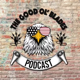 The Good Ol' Blades Podcast artwork