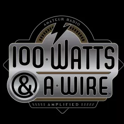 100 Watts and a Wire Podcast artwork