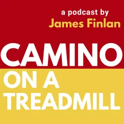 Camino On A Treadmill Podcast artwork