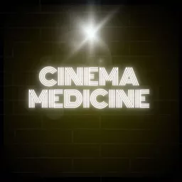 Cinema Medicine Podcast artwork
