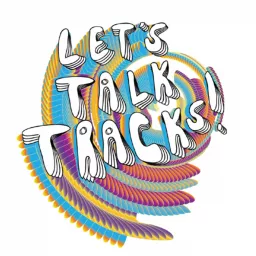 Let's Talk Tracks! Podcast artwork
