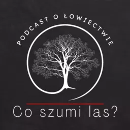 Co szumi las? Podcast artwork