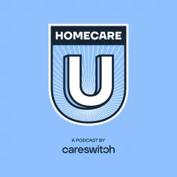Home Care U Podcast artwork