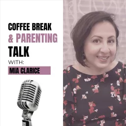 Coffee Break & Parenting Talk with Mia Clarice