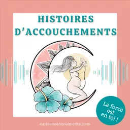 Histoires d'accouchements Podcast artwork