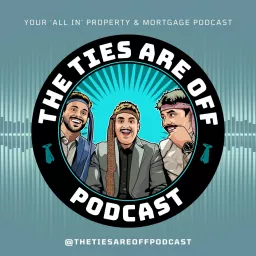 The Ties Are Off - 'Your All In Property' Podcast artwork