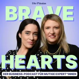 Brave Hearts – Der Business-Podcast für mutige Expert*innen artwork