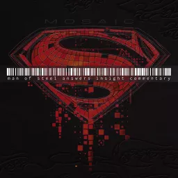 Man of Steel Answers Insight Commentary Podcast artwork