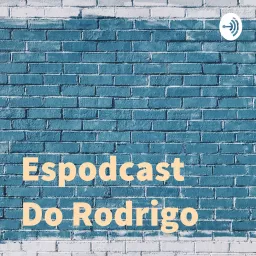 Espodcast Do Rodrigo artwork