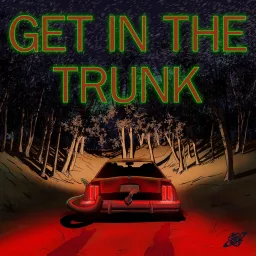 Get in the Trunk - A Delta Green Anthology Series Podcast artwork