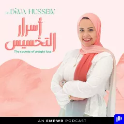 The Secrets of Weight Loss with Dr. Dina Hussein | أسرارالتخسيس مع الدكتورة دينا حسين Podcast artwork