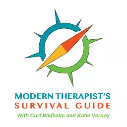 The Modern Therapist's Survival Guide with Curt Widhalm and Katie Vernoy Podcast artwork
