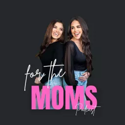 For The Moms Podcast artwork