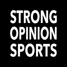 Strong Opinion Sports Podcast artwork