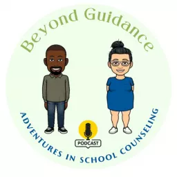 Beyond Guidance: Adventures in School Counseling Podcast artwork