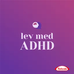 LIVET MED ADHD Podcast artwork