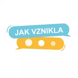 Jak vznikla... Podcast artwork