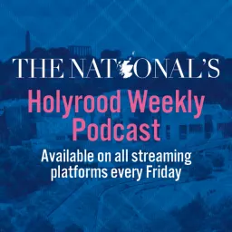 The National's Holyrood Weekly Podcast