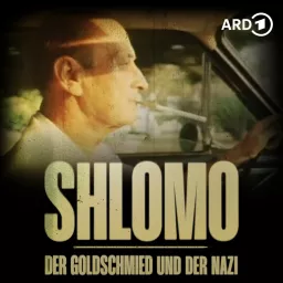 Shlomo – Der Goldschmied und der Nazi Podcast artwork