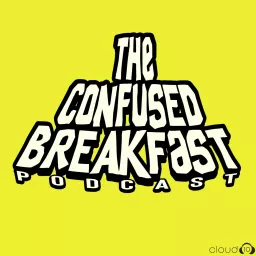 The Confused Breakfast Podcast artwork