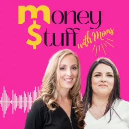 Money Stuff With Moms Podcast artwork