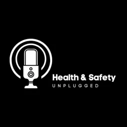 Health & Safety Unplugged Podcast artwork