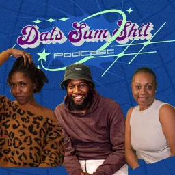 Dats Sum Shit Podcast artwork