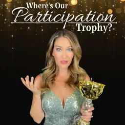 Where's Our Participation Trophy? Podcast artwork