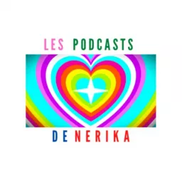 Les Podcasts de Nérika