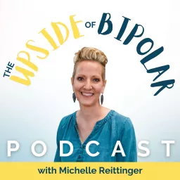 The Upside of Bipolar: Conversations on the Road to Wellness Podcast artwork