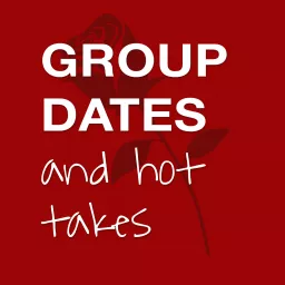 Group Dates and Hot Takes: A Reality TV Podcast artwork