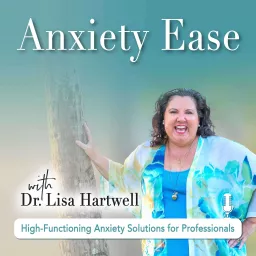 Anxiety Ease | High Functioning Anxiety, Entrepreneur, Business Leaders, Neuroscience, Anxiety, Psychology of Mind, Resilience