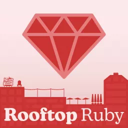 Rooftop Ruby Podcast artwork