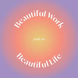 Beautiful Work Beautiful Life