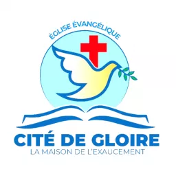 Eglise Evangélique La Cité de Gloire Podcast artwork