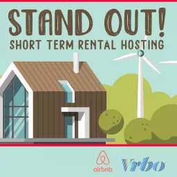 Stand Out! STR Hosting for AirBNB and Vrbo Podcast artwork