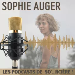 Les podcasts de So'...rcière!